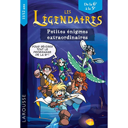 Avis Les Légendaires - Enigmes extraordinaires 6e-5e LAROUSSE 1