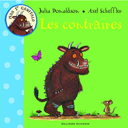 Avis Livre Les Contraires - Mon 1Er Gruffalo - De 1 À 4 Ans GALLIMARD JEUNESSE 1