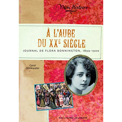 Avis Livre À L'Aube Du Xxe Siècle: Journal De Flora Bonnington, 1899-1900 GALLIMARD JEUNESSE 1