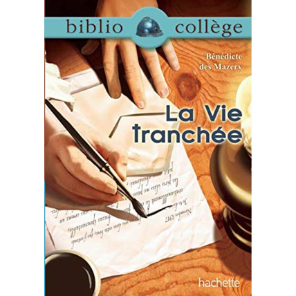 Avis Bibliocollège - La vie tranchée, Bénédicte des Mazery Hachette Éducation 1