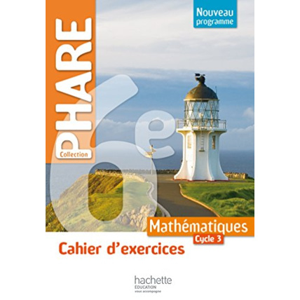 Avis Cahier d'exercices Phare mathématiques cycle 3 / 6e - éd. 2016 Hachette Éducation 1
