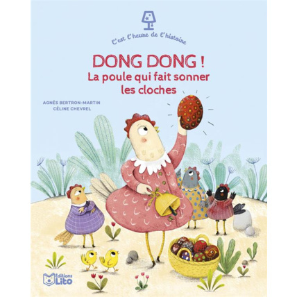 Avis Dong-Dong la poule qui fait sonner les cloches - C'est l'heure de l'histoire Éditions Lito 1