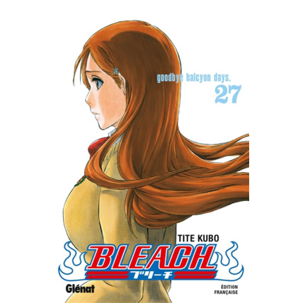 Avis Bleach - Tome 27 - Goodbye halcyon days GLENAT 1