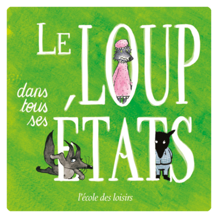 Avis L'école des loisirs - Le Loup dans tous ses états lunii 1