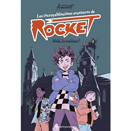 Avis Les incroyablissimes aventures de Rocket - Tome 01 - Holà - la sixième ! BAYARD JEUNESSE 1