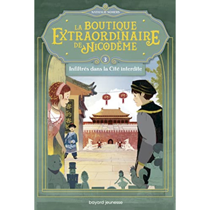 Avis La boutique extraordinaire de Nicodème - Tome 03 - Inflitrés dans la cité interdite BAYARD JEUNESSE 1