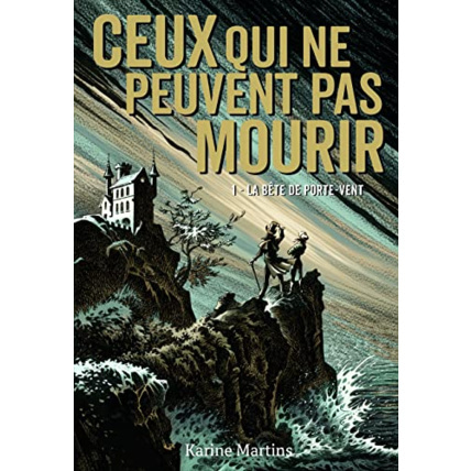Avis Livre Ceux Qui Ne Peuvent Pas Mourir - 1 La Bete De Porte-Vent T1 GALLIMARD JEUNESSE 1