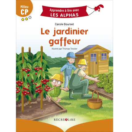 Avis Livre Le jardinier gaffeur - Apprendre à lire avec Les Alphas ÉDITIONS RÉCRÉALIRE 1