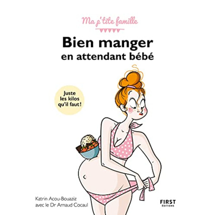 Avis Livre Bien manger en attendant bébé - Ma p'tite famille FIRST EDITIONS 1