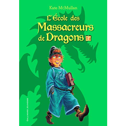 Avis Livre L'Ecole Des Massacreurs De Dragons T2 GALLIMARD JEUNESSE 1