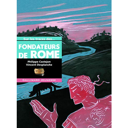 Avis Livre Sur Les Traces Des Fondateurs De Rome GALLIMARD JEUNESSE 1