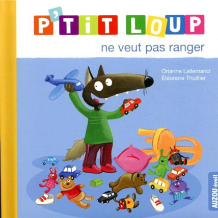 Avis Livre P'tit loup ne veut pas ranger EDITIONS AUZOU 1