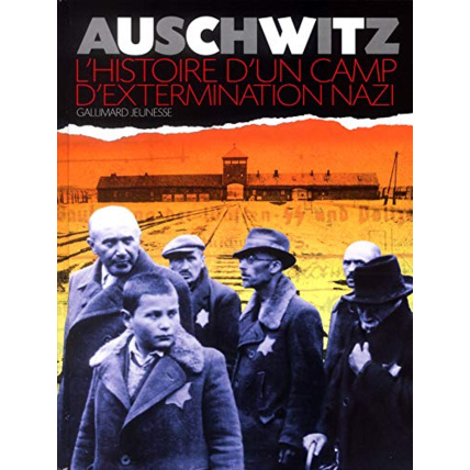 Avis Livre Auschwitz : L'Histoire D'Un Camp D'Extermination Nazi GALLIMARD JEUNESSE 1