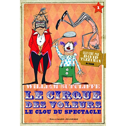 Avis Livre Le Cirque Des Voleurs: Le Clou Du Spectacle GALLIMARD JEUNESSE 1