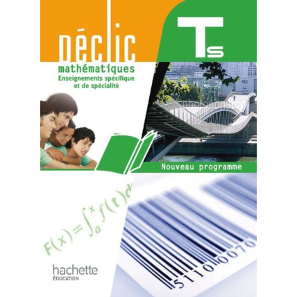 Avis Déclic Maths Tle S spécifique et spécialité - Livre élève Format compact - Edition 2012 Hachette Éducation 1