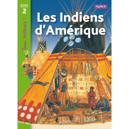 Avis Les Indiens d'Amérique Niveau 2 - Tous lecteurs ! - Livre élève - Ed. 2012 Hachette Éducation 1
