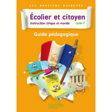 Avis Dossiers Hachette Instruction Civique et Morale Cycle 2 Ecolier et citoyen - Guide pédago - Ed 2012 Hachette Éducation 1