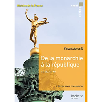 Avis Carré histoire - De la monarchie à la république 1815-1879 Hachette Éducation 1