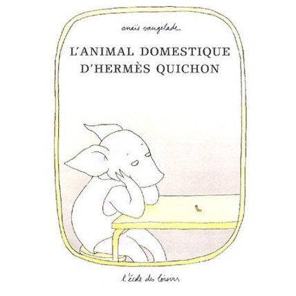 Avis L'animal domestiques D'Hermès Quichon L'ECOLE DES LOISIRS 1