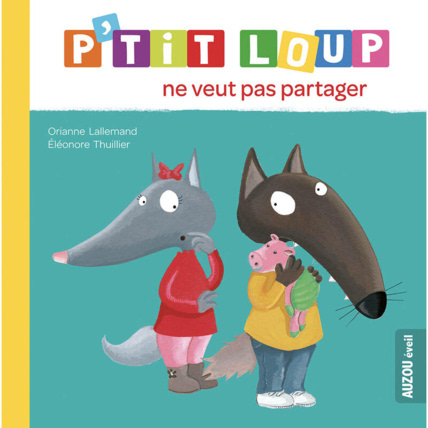 Avis Ptit Loup ne veut pas partager EDITIONS AUZOU 1