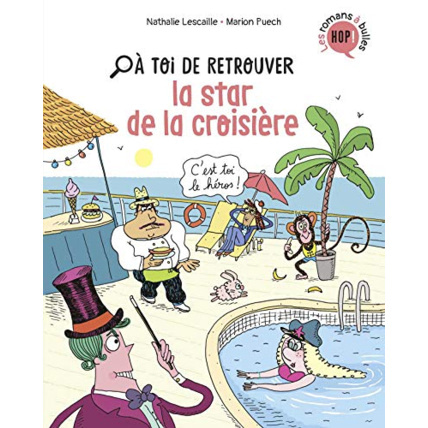 Avis À toi de - Tome 02 - À toi de retrouver la star de la croisière BAYARD JEUNESSE 1