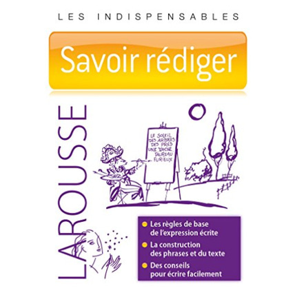 Avis Savoir rédiger - Les indispensables Larousse LAROUSSE 1