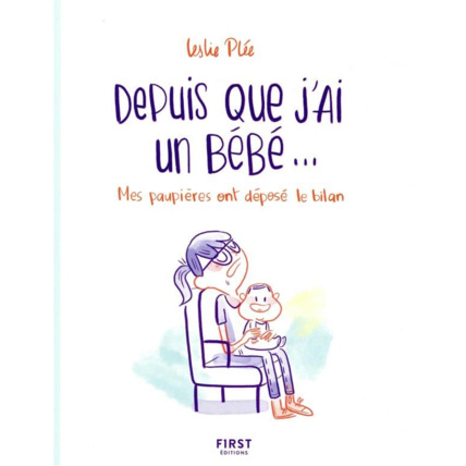 Avis Livre Depuis Que J'ai Un Bébé... FIRST EDITIONS 1