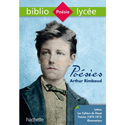 Avis Bibliolycée - Poésies (dont les Cahiers de Douai), Arthur Rimbaud: Poésies de Rimbaud Hachette Éducation 1