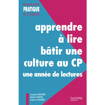 Avis Apprendre à lire, bâtir une culture au CP - Une année de lectures Hachette Éducation 1