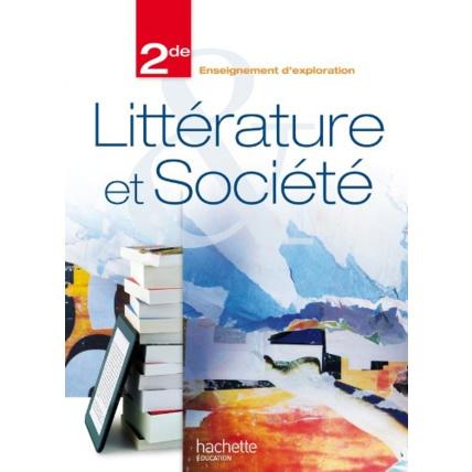 Avis Littérature et société 2de - édition 2013 - Livre de l'élève format compact Hachette Éducation 1