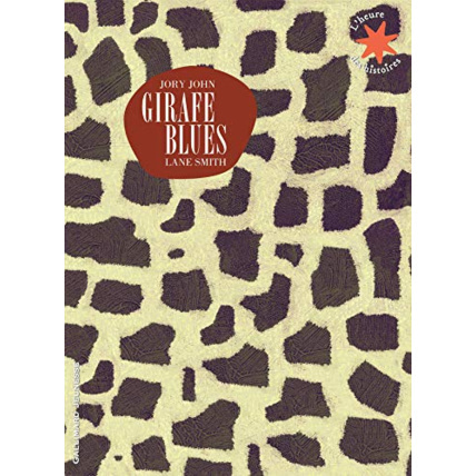 Avis Livre Girafe Blues - L'Heure Des Histoires - De 3 À 6 Ans GALLIMARD JEUNESSE 1
