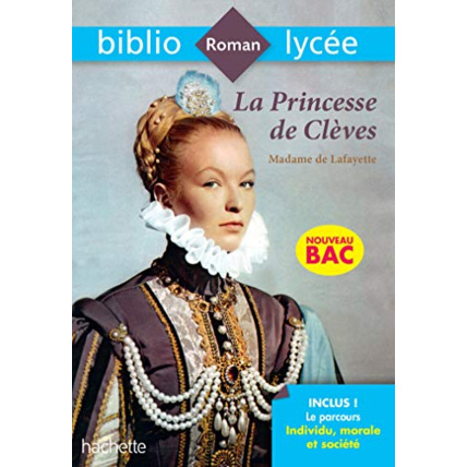 Avis Bibliolycée - La Princesse de Clèves, Madame de la Fayette: Parcours : Individu, morale et société Hachette Éducation 1