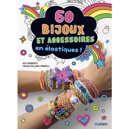 Avis Livre 60 bijoux et accessoires en élastiques ! FLEURUS 1