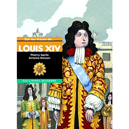 Avis Livre Sur Les Traces De Louis Xiv GALLIMARD JEUNESSE 1