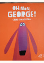 avis Livre enfant Oh non, George ! par Anne-Sophie